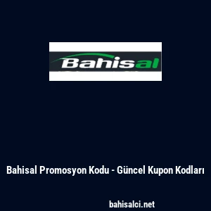 Bahisal Promosyon Kodu - Güncel Kupon Kodları