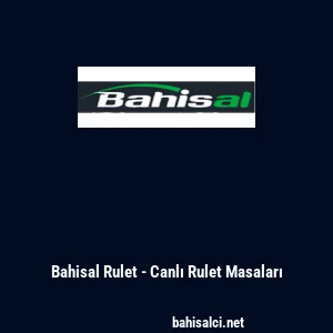 Bahisal Rulet - Canlı Rulet Masaları